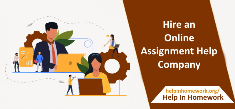 Why you should hire an online assignment help company to complete an assignment